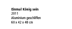 Einmal K&ouml;nig sein